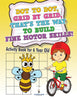 Dot to Dot Grid by Grid Thats the Way to Build Fine Motor Skills! Activity Book for 6 Year Old