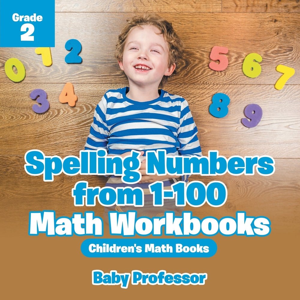 Spelling Numbers from 1-100 - Math Workbooks Grade 2 | Children's Math Books