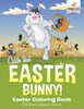 Catch That Easter Bunny! Easter Coloring Book | Childrens Easter Books
