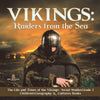 Vikings: Raiders from the Sea - The Life and Times of the Vikings - Social Studies Grade 3 - Children's Geography & Cultures Books