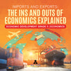 Imports and Exports : The Ins and Outs of Economics Explained | Economic Development Grade 3 | Economics