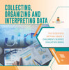 Collecting, Organizing and Interpreting Data | The Scientific Method Grade 3 | Children's Science Education Books