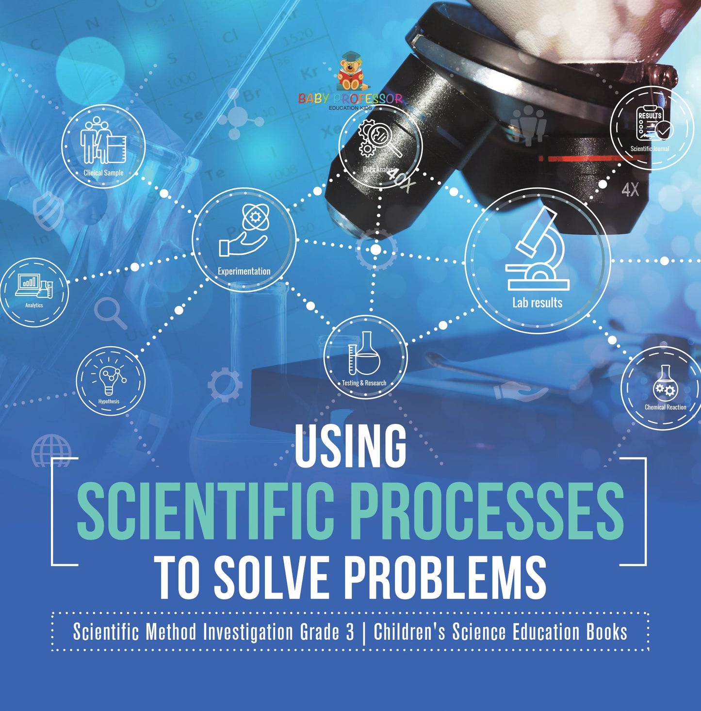Using Scientific Processes to Solve Problems | Scientific Method Investigation Grade 3 | Children's Science Education Books