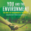You and The Environment : The How's of Environmental Protection | Ecology Books Grade 3 | Children's Environment Books