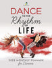 Dance to the Rhythm of Life : 2023 Monthly Planner for Dancers