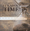 It's About Time! : A Discussion on Reading and Recording Historical Times | History Book Grade 3 | Children's History