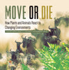 Move or Die : How Plants and Animals React to Changing Environments | Ecology Books Grade 3 | Children's Environment Books