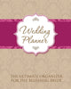 Wedding Planner: The Ultimate Organizer for the Blushing Bride