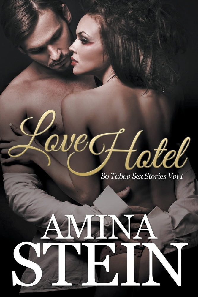 Love Hotel: So Taboo Sex Stories (So Taboo Stories) (Volume 1)