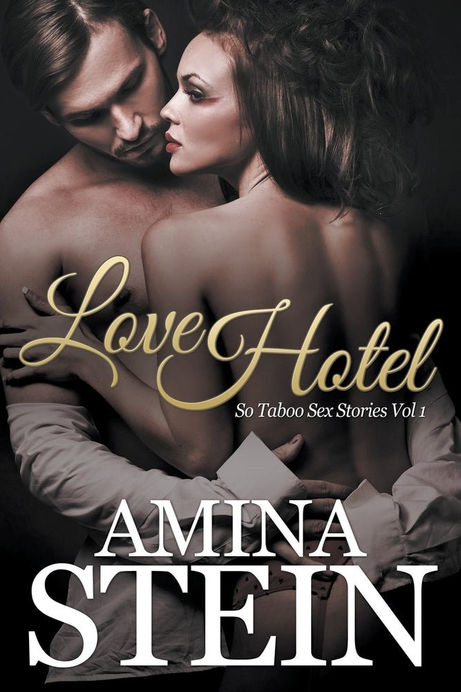 Love Hotel: So Taboo Sex Stories (So Taboo Stories) (Volume 1)