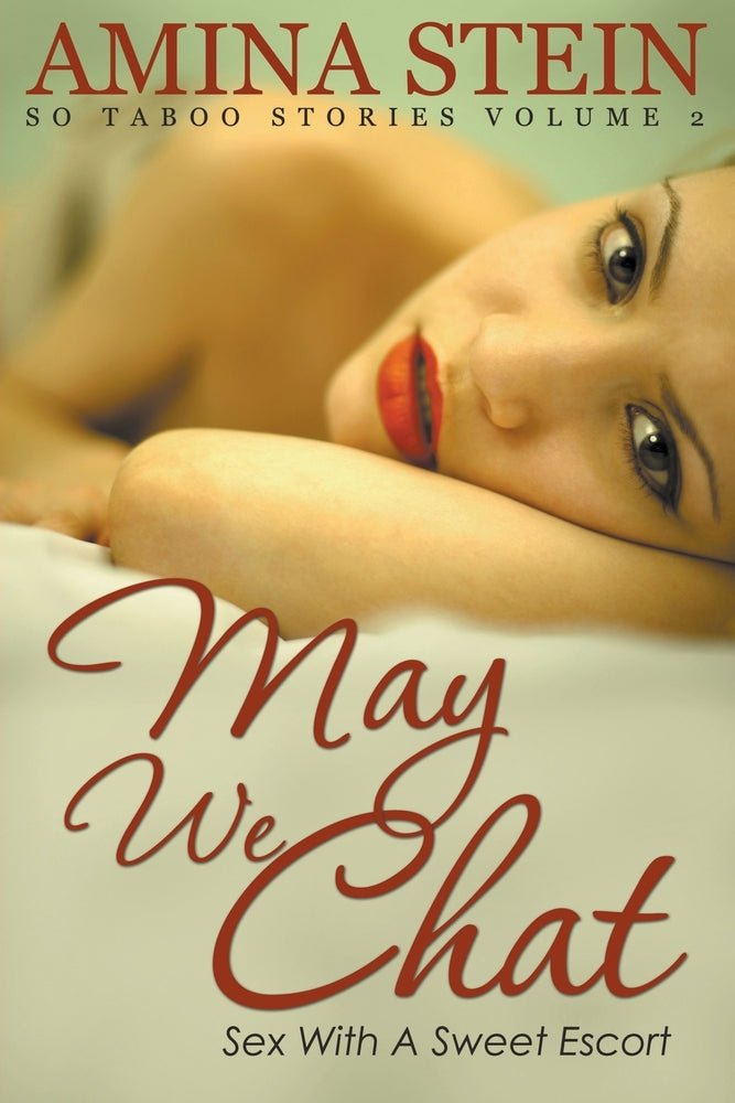 May We Chat: Sex with a Sweet Escort: So Taboo Stories (Volume 2)