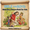 Bible For Boys: Bible Story Picture Book For Kids