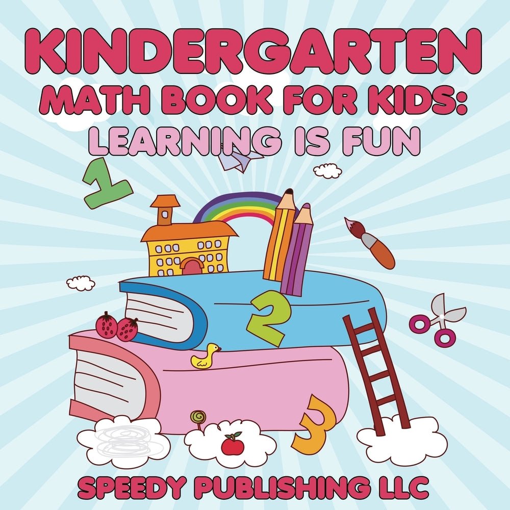 Kindergarten Math Book For Kids: Learning is Fun