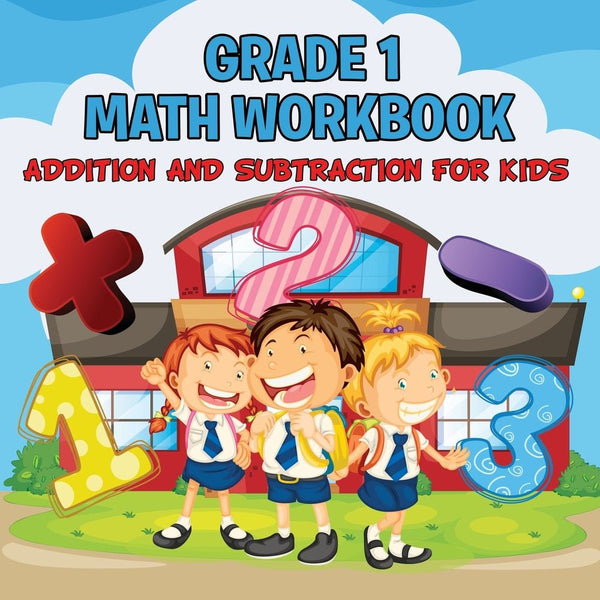 Grade 1 Math Workbook: Addition And Subtraction For Kids (Math Books ...