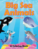 Big Sea Animals (A Coloring Book)