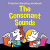 Preschool Reading Workbook: The Consonant Sounds
