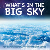 Whats in The Big Sky : 1st Grade Geography Workbook Series