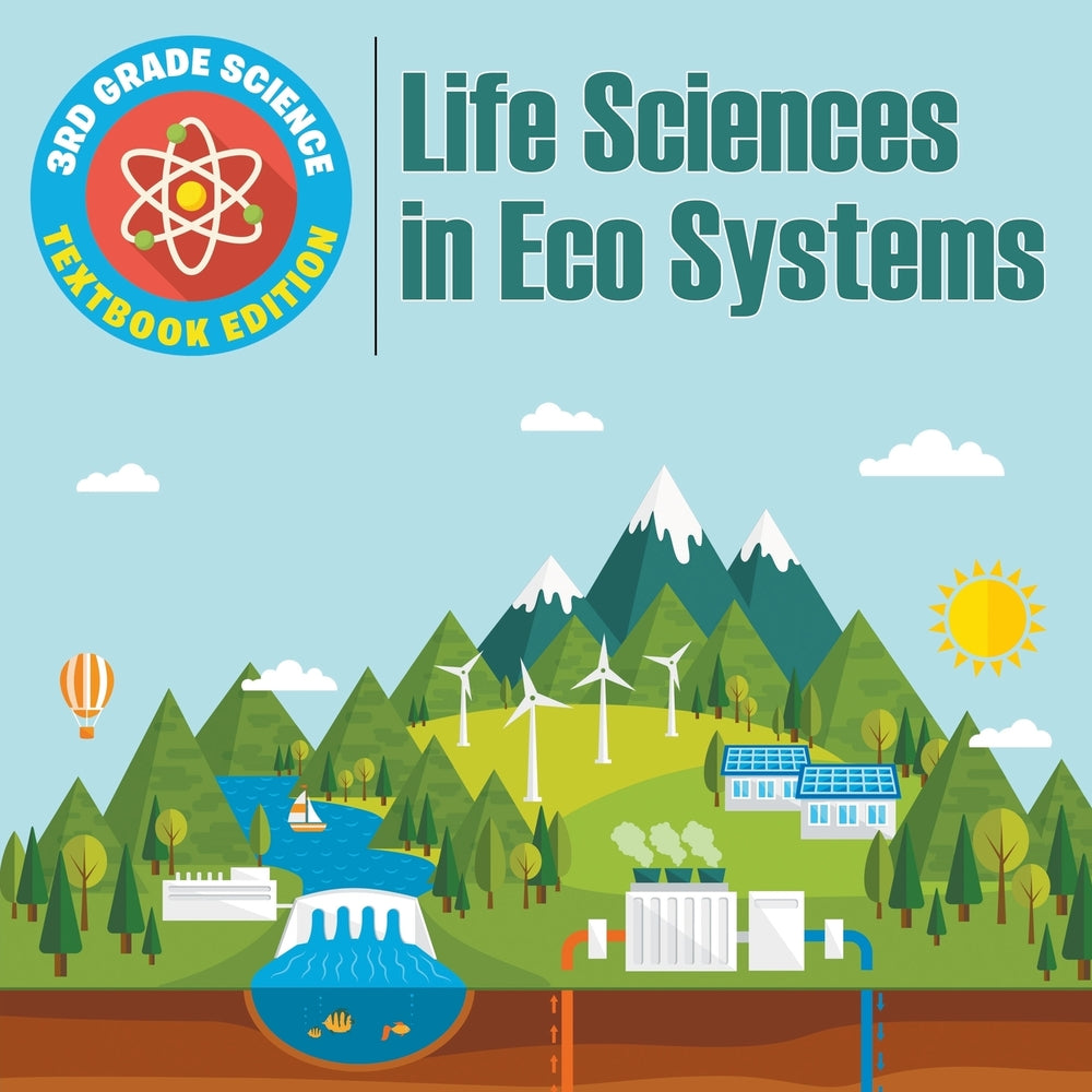 3rd Grade Science: Life Sciences in Eco Systems | Textbook Edition
