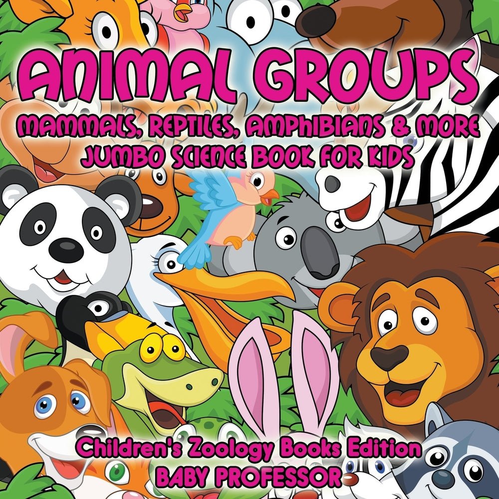 Animal Groups (Mammals, Reptiles, Amphibians & More): Jumbo Science Book for Kids | Children's Zoology Books Edition