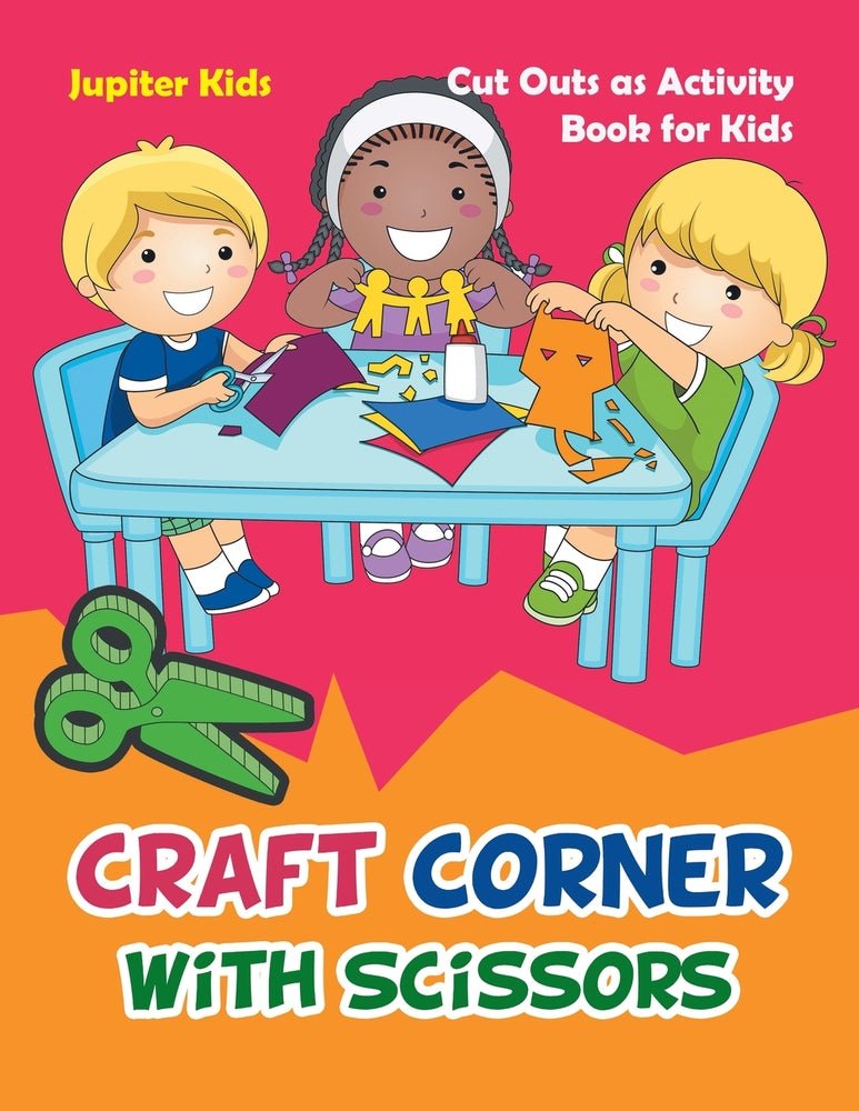 Craft Corner with Scissors: Cut Outs as Activity Book for Kids
