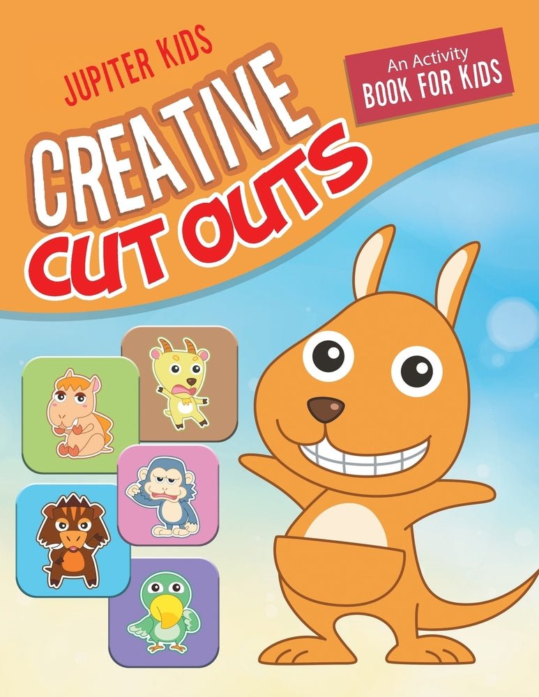 Creative Cut Outs: An Activity Book for Kids