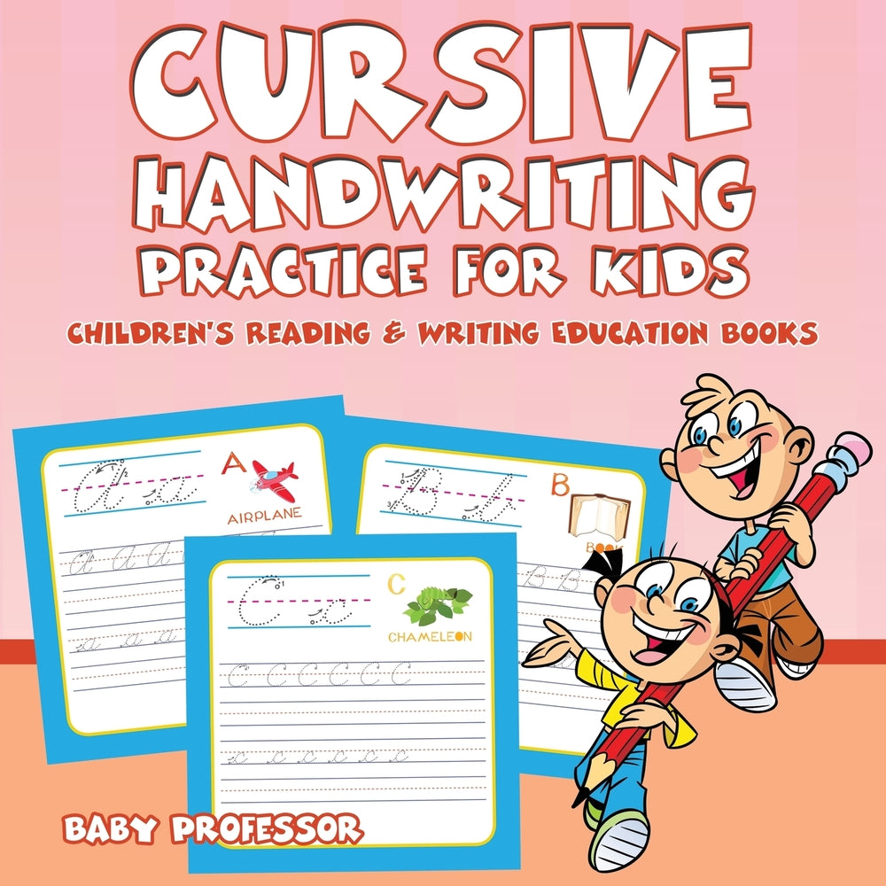 Cursive Handwriting Practice for Kids : Children's Reading & Writing Education Books