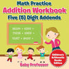 Math Practice Addition Workbook - Five (5) Digit Addends | Childrens Arithmetic Books Edition