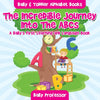The Incredible Journey Into The ABCs. A Babys First Learning and Language Book. - Baby & Toddler Alphabet Books