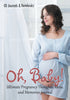 Oh Baby! Ultimate Pregnancy Thoughts Ideas and Memories Journal