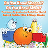 Do You Know Shapes Do You Know Sizes Put them Together to Build the World - Baby & Toddler Size & Shape Books