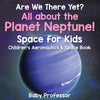 Are We There Yet All About the Planet Neptune! Space for Kids - Childrens Aeronautics & Space Book