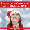 Prayers for Children at Christmas Time - Childrens Christian Prayer Books