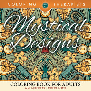 Mystical Designs Coloring Book For Adults - A Relaxing Coloring Book