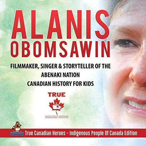 Image of Alanis Obomsawin - Filmmaker, Singer & Storyteller of the Abenaki Nation | Canadian History for Kids | True Canadian Heroes - Indigenous People Of Canada Edition