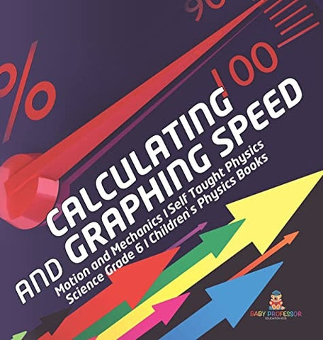 Image of Calculating and Graphing Speed Motion and Mechanics Self Taught Physics Science Grade 6 Children's Physics Books