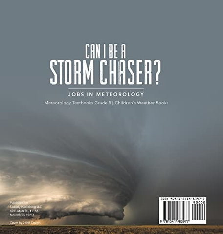Image of Can I Be a Storm Chaser? Jobs in Meteorology Meteorology Textbooks Grade 5 Children’s Weather Books