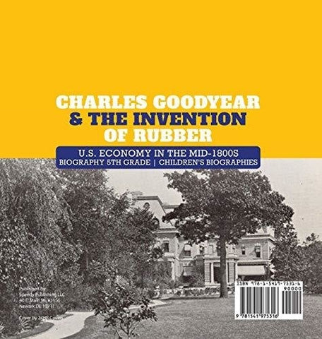 Image of Charles Goodyear & The Invention of Rubber - U.S. Economy in the mid-1800s - Biography 5th Grade - Children’s Biographies