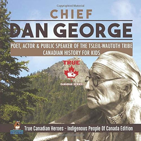 Image of Chief Dan George - Poet, Actor & Public Speaker of the Tsleil-Waututh Tribe | Canadian History for Kids | True Canadian Heroes - Indigenous People Of Canada Edition