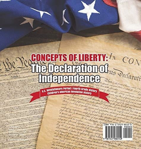 Image of Concepts of Liberty: The Declaration of Independence - U.S. Revolutionary Period - Fourth Grade History - Children’s American Revolution