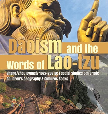 Image of Daoism and the Words of Lao-tzu Shang/Zhou Dynasty 1027-256 BC Social Studies 5th Grade Children's Geography & Cultures Books