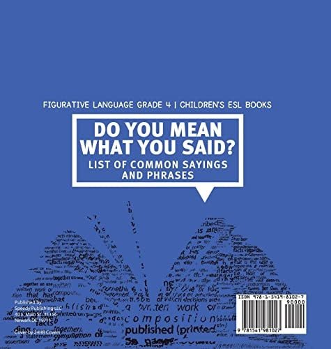 Do You Mean What You Said? List of Common Sayings and Phrases Figurative Language Grade 4 Children’s ESL Books