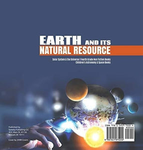 Earth and Its Natural Resource - Solar System & the Universe - Fourth Grade Non Fiction Books - Children’s Astronomy & Space Books