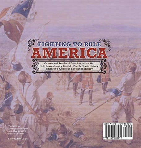 Image of Fighting to Rule America - Causes and Results of French & Indian War - U.S. Revolutionary Period - Fourth Grade History - Children’s