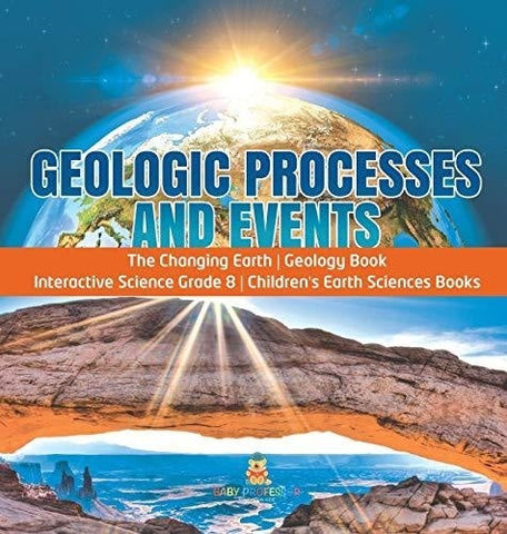 Image of Geologic Processes and Events - The Changing Earth - Geology Book - Interactive Science Grade 8 - Children’s Earth Sciences Books