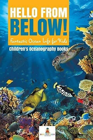 Image of Hello from Below!: Fantastic Ocean Life for Kids - Children’s Oceanography Books