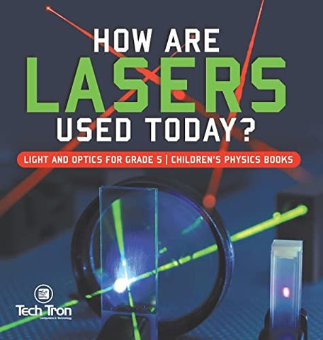 Image of How Are Lasers Used Today? Light and Optics for Grade 5 Children's Physics Books