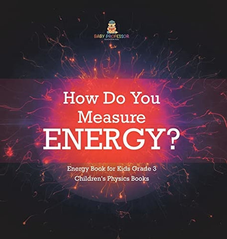 Image of How Do You Measure Energy? Energy Book for Kids Grade 3 Children's Physics Books