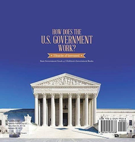 Image of How Does the U.S. Government Work?: 3 Branches of Government - State Government Grade 4 - Children’s Government Books