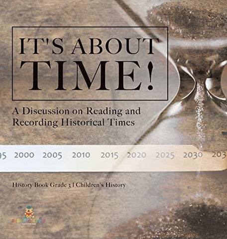 Image of It's About Time!: A Discussion on Reading and Recording Historical Times History Book Grade 3 Children's History
