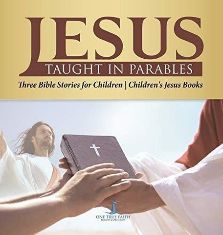 Image of Jesus Taught in Parables Three Bible Stories for Children Children's Jesus Books